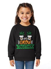 Let's Grow Together Cotton Fleece Sweatshirts For Girls