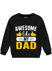 Awesome Like My Dad Fleece Sweatshirt