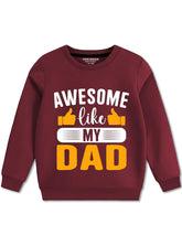Awesome Like My Dad Typography Sweatshirts for Boys