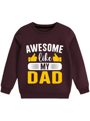 Awesome Like My Dad Fleece Sweatshirt