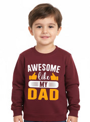 Awesome Like My Dad Typography Sweatshirts for Boys