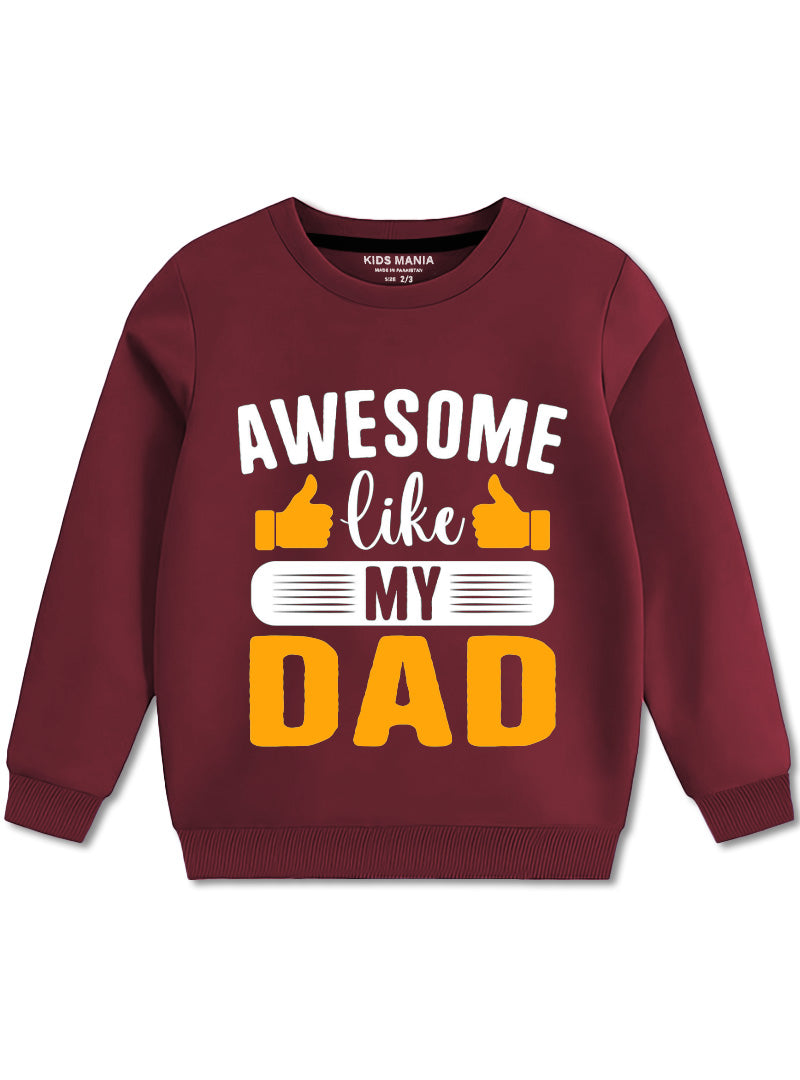 Awesome Like My Dad Typography Sweatshirts for Boys