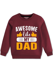Awesome Like My Dad Typography Sweatshirts for Boys